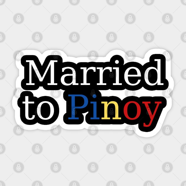 filipino american relationship - Proud married to a Pinoy Sticker by CatheBelan